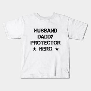 Husband Daddy Protector Hero Fathers Day Funny Gift Kids T-Shirt